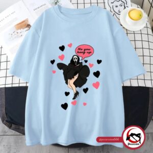 Camiseta No You Hang Up